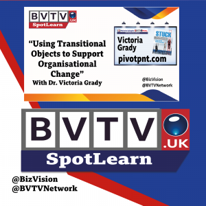 Using transitional objects to support organizational change – BVTV SpotLearn lesson with Dr. Victoria Grady